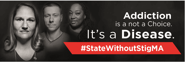 Addiction is Not a Choice. It's a Disease. #StateWithoutStigMA